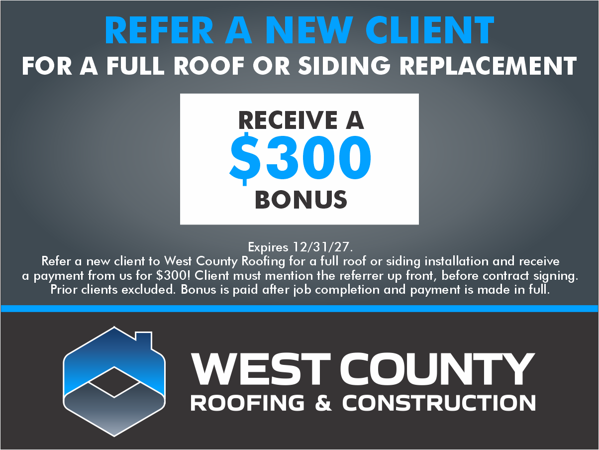 West County Roofing & Siding Referral Bonus